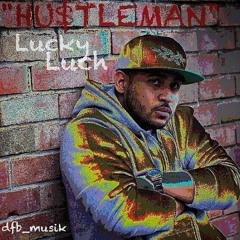 Hustle Man - Lucky Luchieno Ft. Reese Banga, Reef Buck
