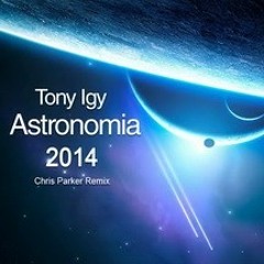 Tony Igy - Astronomia 2014(Chris Parker Remix)(OFFICIAL AUDIO)