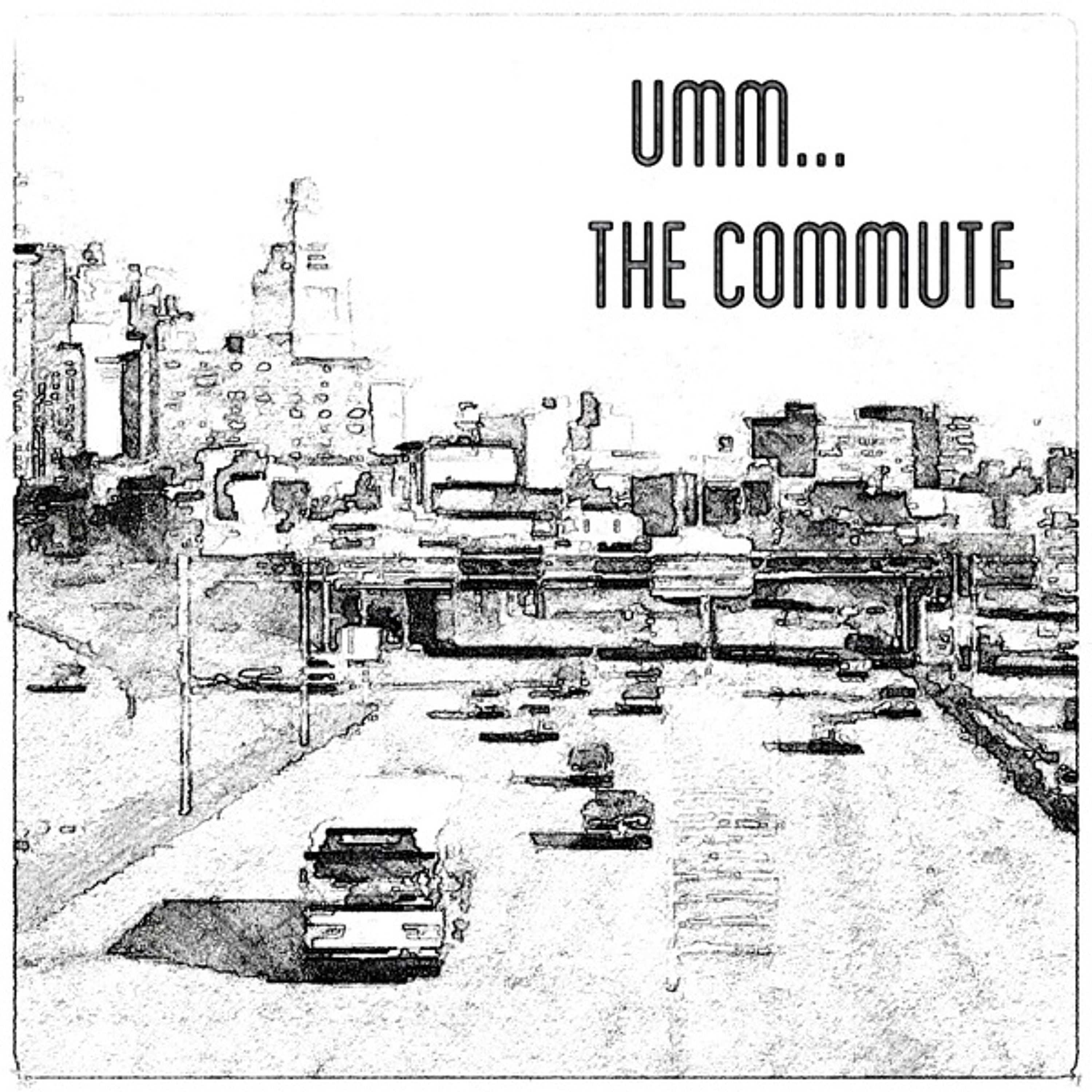 Umm... The Commute W4E2 episode artwork