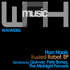 [WAHM006] Han Haak - Rusted Robot (Pete Bones Remix) [We Are Here Music] PREVIEW