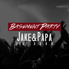 Jake&Papa - Basement Party (feat. D.U.B.B.)