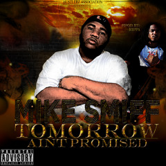 MIKE SMIFF 01 Tomorrow Aint Promised (Intro)
