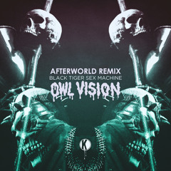 Black Tiger Sex Machine - Afterworld (Owl Vision Remix)