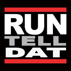 Run tell Dat ft Jizzle
