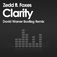 Zedd Ft. Foxes - Clarity (David Warner's Bootleg Remix)
