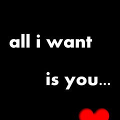 All I want