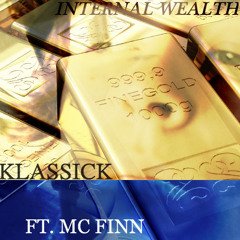 Internal Wealth - Klassick Ft. MC Finn