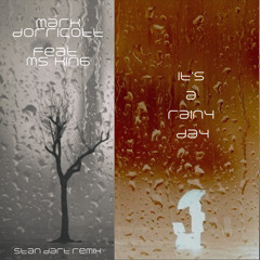 Mark Dorricott Feat. Ms. King - It´s A Rainy Day (Stan Dart Remix)