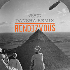 Rendezvous - EGYPT (DANSHA Remix)