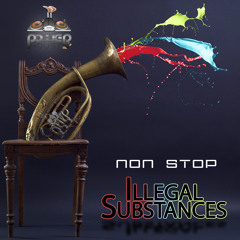 Illegal Substances - Non-Stop Ep OUT NOW!!!