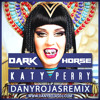 Katy Perry - Dark Horse (Dany Rojas Dirty Remix)