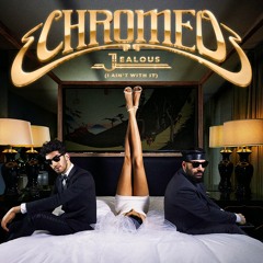 Chromeo - Jealous (I Ain't With It) (Kidd Leow Remix)