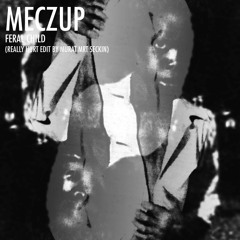 MECZUP - Feral Child (really Hurt Edit -Murat Mrt Seckin)