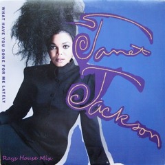 Janet Jackson - What Have You Done For Me Lately (Rays House Boot)