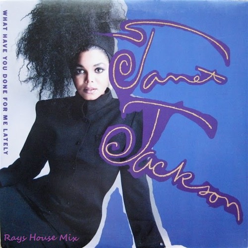 Janet Jackson - What Have You Done For Me Lately (Rays House Boot)