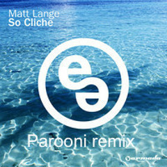Matt Lange - So Cliche (Parooni Remix)