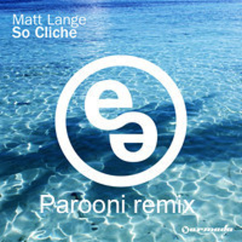 Matt Lange - So Cliche (Parooni Remix)