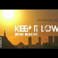 Derek Dumont - Keep It Low