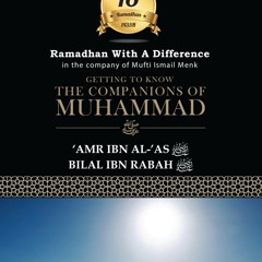 Day 18  Amr Ibnul Aas RA and Bilal Ibn Rabaah RA