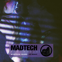 No Artificial Colours - The Menace [Madtech Records]