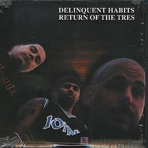 Delinquent habits return of the tres. Return of the tres. Delinquent habits return of the tres. The habits группа. Return of the tres.