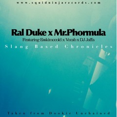 Ral Duke x Mr.Phormula  - Slang Based Chronicles Feat. Esskimo Cold & Vocab