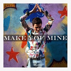 Make You Mine (ft. Empress) (prod. Times New Roman)