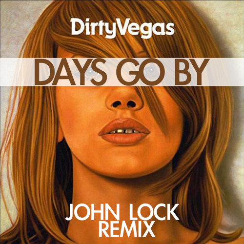 Days Go By - John Lock Remix