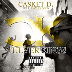 Casket D. Feat. PJay Johnson - Culver Kings