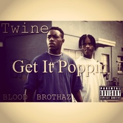 Get it popping (TWINE)