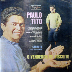 Paulo Tito - O vendedor de biscoito