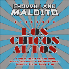 Chorrillano Maldito Presenta Los Chicos Altos