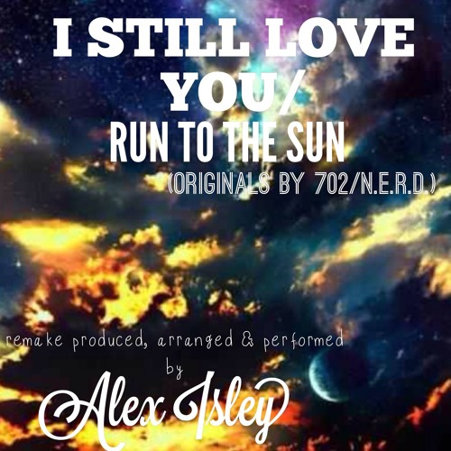 I Still Love You - Run To The Sun