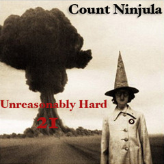 Unreasonably Hard 21