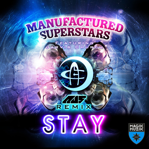 Manufactured Superstars ft. Jarvis Church - Stay (Au5 Remix)