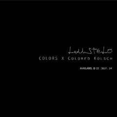 LudiSTELO - COLORS X Colored Kölsch (Pre-Listen)