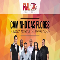 CAMINHO DAS FLORES - GRUPO REVELAÇAO