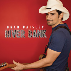 River Bank - Brad Paisley
