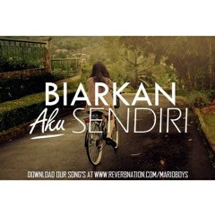 MarioBoys Biarkan Aku Sendiri , cover ancur