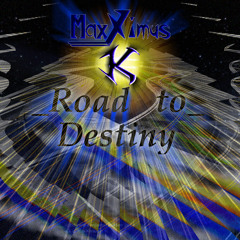 MaxXimus K - Road To Destiny