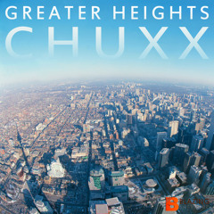 Chuxx - Greater Heights (Prod. by Malik On The Beat)