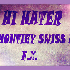 HI HATER shontiey swiss ft. fdot