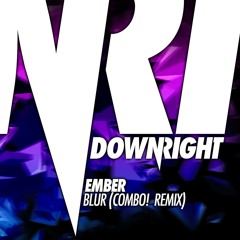 Ember - Blur (COMBO! Remix)