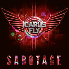 Icarus Fly - Sabotage