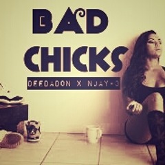 Bad Chicks [Dee Da Don x NJay-3]