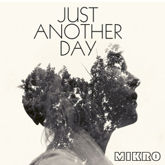 MIKRO - Just Another Day [Dim Zach remix]