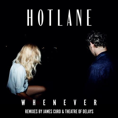 Hotlane - Whenever (James Curd Remix)