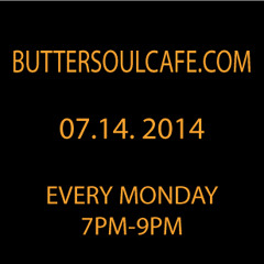 Buttersoulcafe.com Every Monday 7PM-9PM (7.14.14)