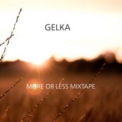 Gelka More or Less mixtape