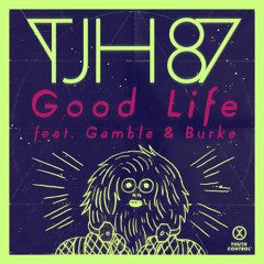 Good Life Feat. Gamble & Burke (Original Mix)